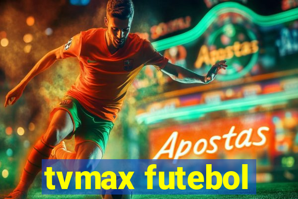 tvmax futebol